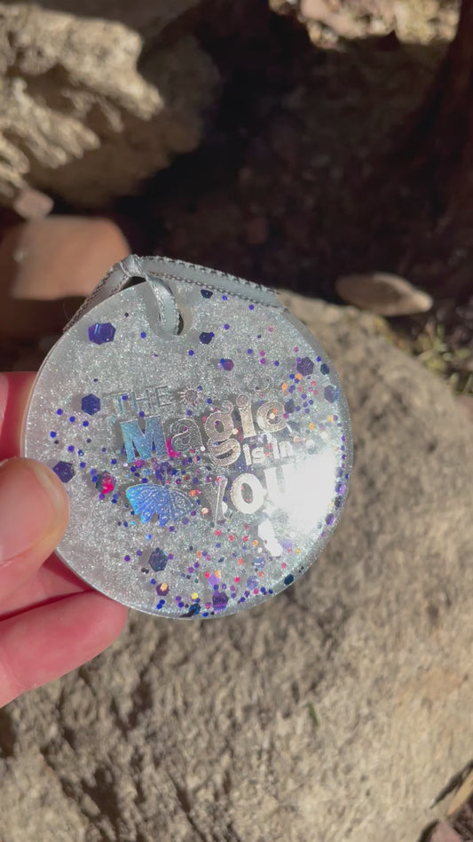 "The Magic is in You" Ornament